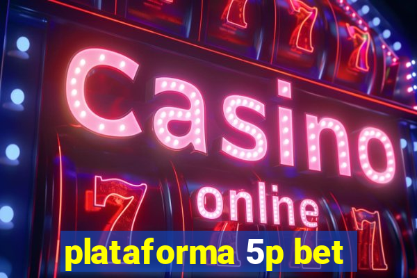 plataforma 5p bet